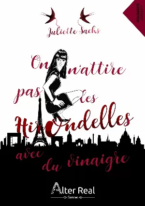 Juliette Sachs – On n'attire pas les hirondelles avec du vinaigre
